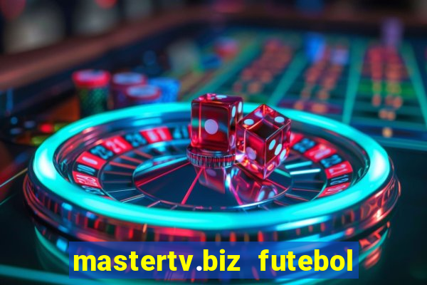 mastertv.biz futebol ao vivo